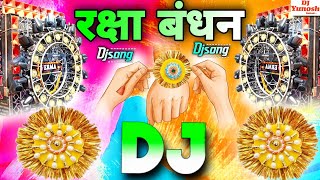 2025 Competition Raksha Bandhan Song Dj Remix  Rakhi Song Dj  Raksha Bandhan Ke Gana 📈 Sawan Geet [upl. by Marlowe]