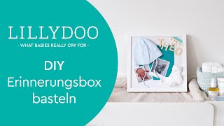 BabyErinnerungsbox selber basteln  LILLYDOO DIY Ideen mit Steffie [upl. by Other980]