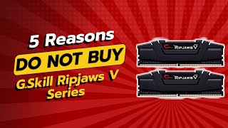 DONT BUY GSkill Ripjaws V Series RAM Before Watching This ⚠️🔥 5 Reasons [upl. by Damek643]