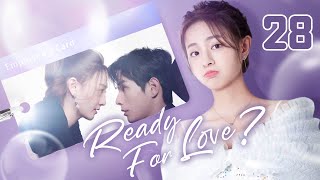 【ENG SUB】Ready For Love 28  The domineering CEO and his contract lover He ChangXi Ju KeEr [upl. by Gerome]