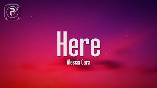 Alessia Cara  Here Lyrics [upl. by Michelle]