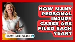 How Many Personal Injury Cases Are Filed Each Year  InsuranceGuide360com [upl. by Ranite]