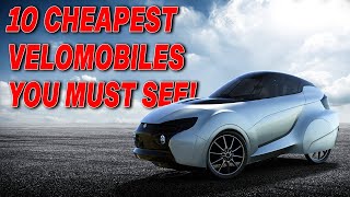 10 Cheapest Velomobiles YOU MUST SEE [upl. by Micro]