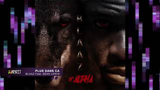 Blaaz  Plus dans ça feat Sean Lewis audio [upl. by Pas]