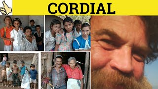 🔵 Cordial Cordially Cordiality  Cordial Meaning  Cordially Examples  Cordiality Defined [upl. by Nahtaoj]