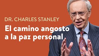 El camino angosto a la paz personal – Dr Charles Stanley [upl. by Harbard]