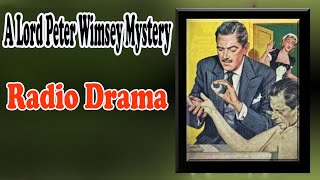 A Lord Peter Wimsey Mystery  BBC Radio Dramabbc [upl. by Ingaborg]