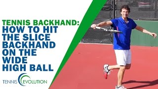 TENNIS BACKHAND  How To Hit The Slice Backhand On The Wide High Ball [upl. by Gleich]