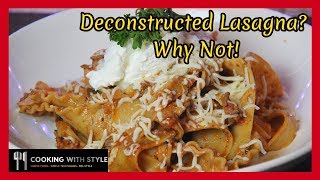 Classic Italian Lasagna Or is it Deconstructed 30 Minute quotLasagnaquot Cooking with Style [upl. by Alios880]