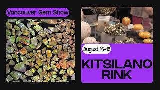 Vancouver Gem Show  Kitsilano Rink  August 1618 [upl. by Leslee]