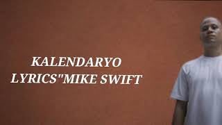 Mike Swift  Kalendaryo lyrics [upl. by Balthazar775]