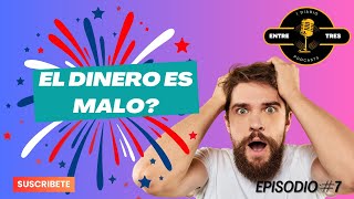 El Dinero es Malo  EP 7 [upl. by Delaine]