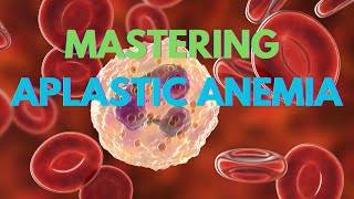 Mastering Aplastic Anemia All You Should Know For USMLE  Aplastic Anemia Explained In Detail [upl. by Mortensen]