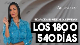 Incapacidades médicas que superan los 180 o 540 días ¿cómo se manejan [upl. by Sillihp]