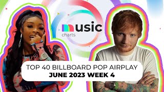 Top 40 Billboard Pop Airplay June 2023 Week 4 [upl. by Libna]