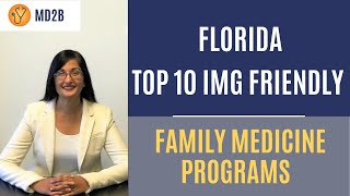 The Top 10 Most IMG Friendly Family Medicine Programs in Florida [upl. by Delphine598]