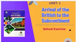 Unit 1 Arrival Of The British To The Subcontinent Solved Exercise Unit 1 History class 8 [upl. by Gefen192]