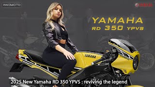 2025 NEW YAMAHA RD 350 YPVS LAUNCHING SOON REVIVING THE LEGEND [upl. by Gorden]