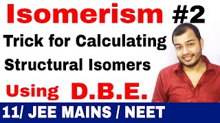 Isomerism 02  Structural Isomers  How to Find Total Structural Isomers DBE IIT JEE MAINSNEET [upl. by Ylluz]