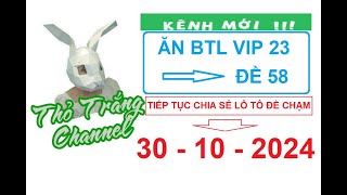 THỎ TRẮNG XSMB 3010 ĂN ĐỀ 58 BTL VIP 23 KINH NGHIỆM SỐ CHIA SẺ SỐ XSMB 3010 [upl. by Sharona]