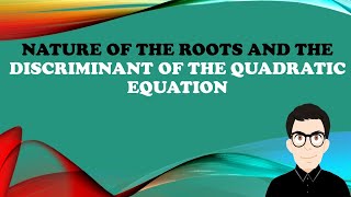 Grade 9 Math Quarter 1 Nature of Roots and the Discriminant of Quadratic Equation [upl. by Weksler904]