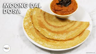 Moong Dal Dosa  Split Yellow Moong Dal Dosa  How to make Moong Dosa  Moong Dal Dosa Recipe [upl. by Amoreta]