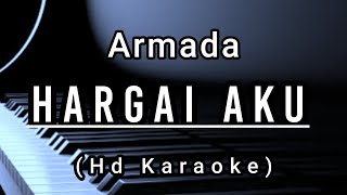 Hargai Aku  Armada  Hd Karaoke [upl. by Rezal]