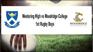 Westering High vs Woodridge College 1st Rugby Boys [upl. by Annaek]