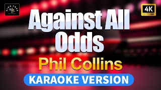 Against All Odds  Phil Collins High Quality Karaoke with lyrics [upl. by Sayce573]