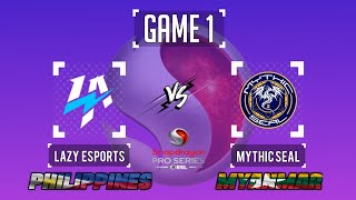 LAZY ESPORTS vs MYTHIC SEAL GAME 1 PHILIPPINES vs MYANMAR  ESL SNAPDRAGON PRO SERIES [upl. by Nyleak]