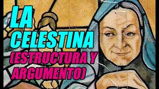 LA CELESTINA FERNANDO DE ROJAS ESTRUCTURA Y ARGUMENTO DE LA OBRA  WILSON TE EDUCA [upl. by Oetomit]