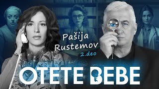 OTETE BEBE 04  PAŠIJA RUSTEMOV Kako sam pronašla svog sina‼ 2deo [upl. by Novy793]