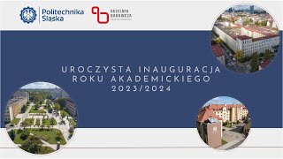 Transmisja Inauguracji Roku Akademickiego 20232024 na Politechnice Śląskiej [upl. by Nos848]