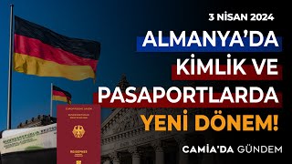 Almanya’da Kimlik ve Pasaportlarda Yeni Dönem 2 Nisan 2024 [upl. by Symer]