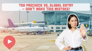 TSA PreCheck vs Global Entry  Dont Make This Mistake [upl. by Hsiwhem118]