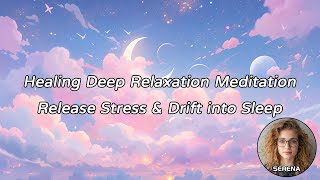 Healing Deep Relaxation Meditation  Release Stress amp Drift into Sleep [upl. by Barnard]