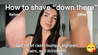 How to shave quotdown therequot 😻 and get rid of razor bumps ingrown hairs and itchiness when shaving [upl. by Eidnalem]