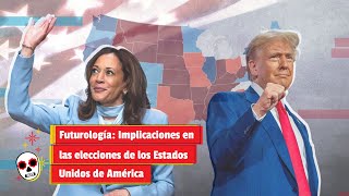 Futurología Implicaciones en las elecciones de los Estados Unidos de América [upl. by Tillman366]