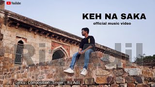 Riz Adil  Keh Na Saka  Official Music Video   prod by MusicalSonuSingh1 [upl. by Amieva]