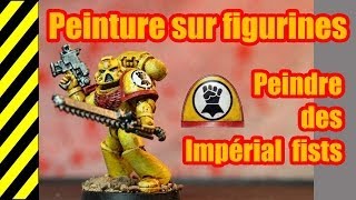 TUTO  Peinture sur figurines  Impérial Fists [upl. by Fuller]