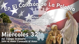 Miércoles 32a del Tiempo Ordinario  Solo el Amor Consuela al Amor  En El Corazón de La Palabra [upl. by Doria]