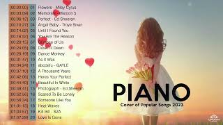 Best Popular Piano Covers of Popular Songs 2023  Most Beautiful Piano Love Songs  Pop Songs 2023 [upl. by Massimo]