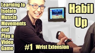 1 HabilUpLearning to Isolate Muscle Movements and Play a Video Game Today Wrist Extension [upl. by Hadihahs806]