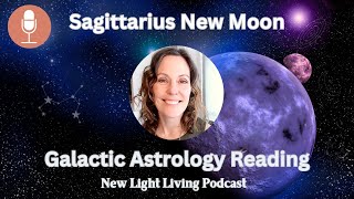 Sagittarius New Moon  Galactic Astrology  STARS ARE SPEAKING December 2023 [upl. by Ly]