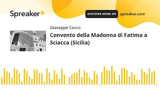 Convento della Madonna di Fatima a Sciacca Sicilia creato con Spreaker [upl. by Arihppas]