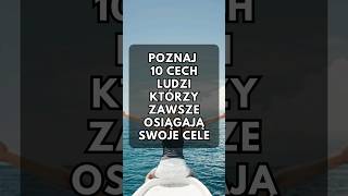 10 NIEZAWODNYCH CECH LUDZI SUKCESU – Odkryj Ich Sekret rozwojosobisty samorozwój motywacja [upl. by Navets]