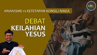 Debat Keilahian Yesus Perbantahan Kristologis Arianisme  Kristus dan Tuhan 44 [upl. by Jarnagin]