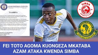 DEAL DONE FEI TOTO KWENDA SIMBA  YANGA NA AZAM WACHARUKA [upl. by Aititel]