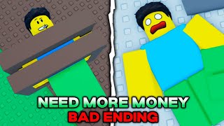 How To Get BAD ENDING in NEED MORE MONEY  Roblox [upl. by Thanh]