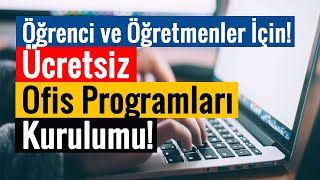 Ücretsiz Ofis Programları Kurulumu  Öğrenci ve Öğretmenler İçin [upl. by Edholm781]